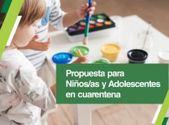 Propuesta para Niños/as y Adolescentes en cuarentena